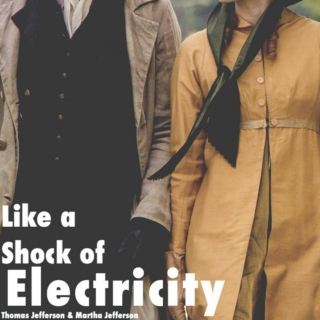 Like a Shock of Electricity