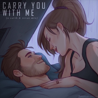 carry you with me