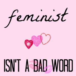 feminist isn't a bad word
