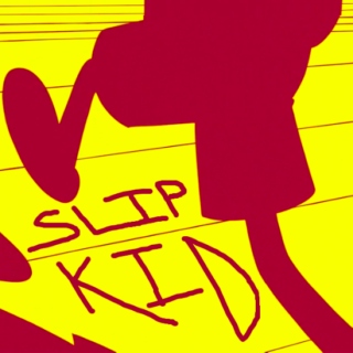 Slip Kid