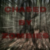 Chased By Zombies
