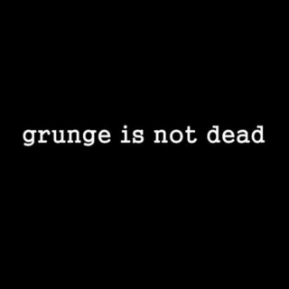 //grunge is *not* dead// pt. 1