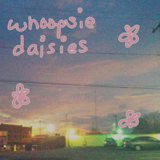 whoopsie daisies