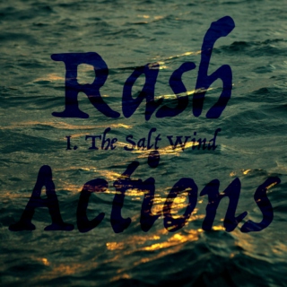 Rash Actions / I. The Salt Wind