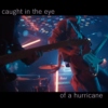 caught in the eye of a hurricane