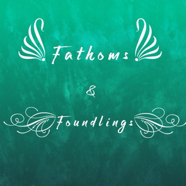 Fathoms & Foundlings