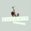 Kill & Run