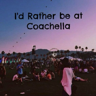 I'd Rather be at Coachella vol.2