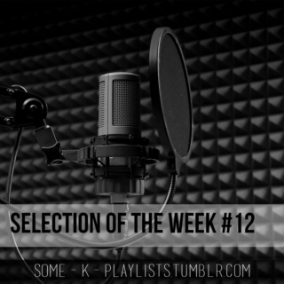 Selection Of The Week #12