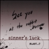 - ; sinner's luck. {side a}