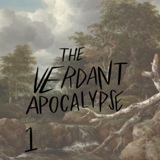 A Verdant Apocalypse (1) 