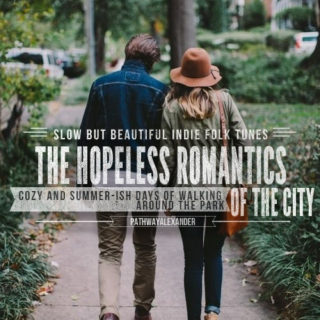  cozy and summer-ish days of walking around the park, slow but beautiful indie folk tunes, The Hopeless Romantics Of The City Mix