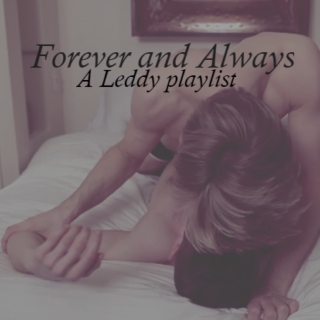 ~Forever and Always~ Leddy