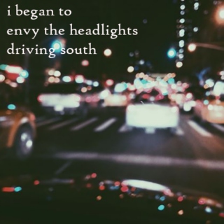 i began to envy the headlights driving south - spn