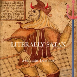 Literally Satan - A Sarcastic Loki Mix
