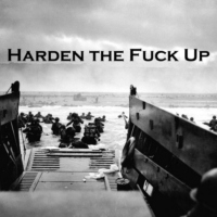 HARDEN THE FUCK UP.
