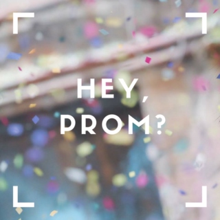 hey, prom-