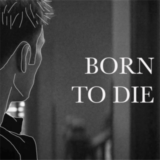 BORN TO DIE (a side)