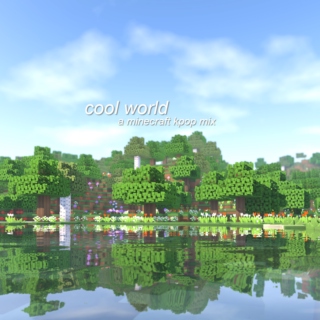 cool world (a minecraft kpop mix)