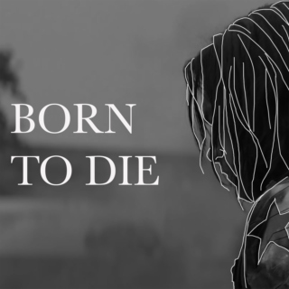 BORN TO DIE (b side)