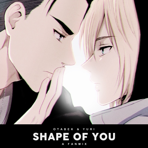 SHAPE OF YOU — Otayuri
