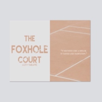 —THE FOXHOLE COURT;