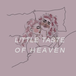 little taste of heaven