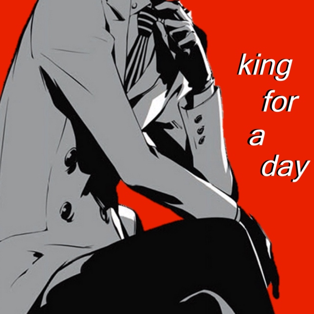 king for a day