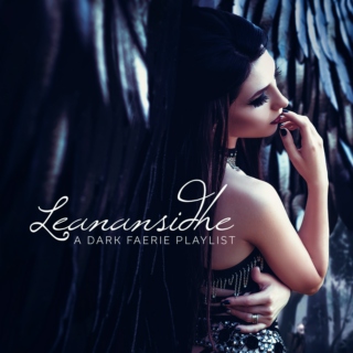 Leanansidhe: A Dark Faerie Playlist