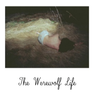 The Werewolf Life