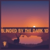 Blinded By The Dark 10