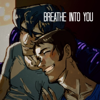 breathe into you 