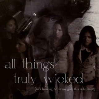 all things truly wicked