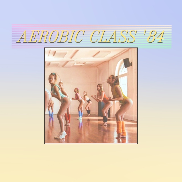 AEROBIC CLASS '84!