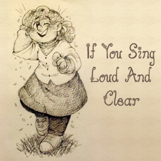 If You Sing Loud And Clear