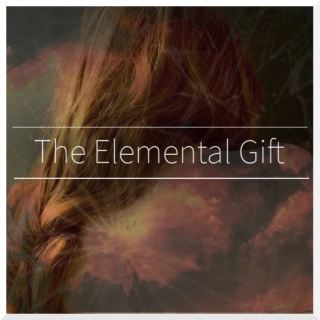 The Elemental Gift