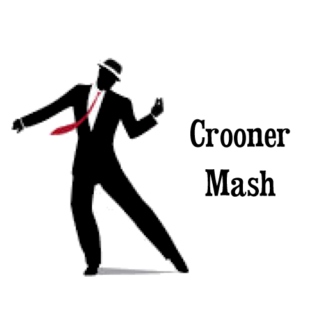 Crooner Mash