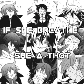 If she breathe she a thot