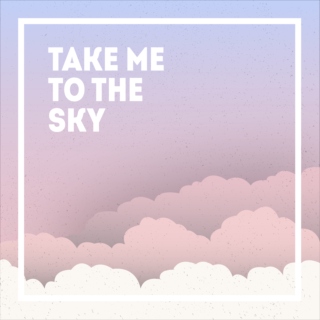 take me to the sky
