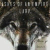 ashes of an empire (larp)