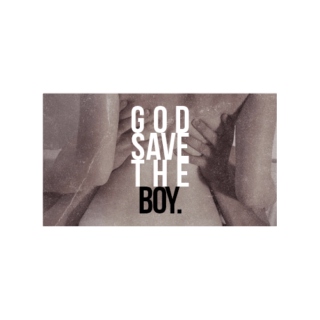 god save the boy.