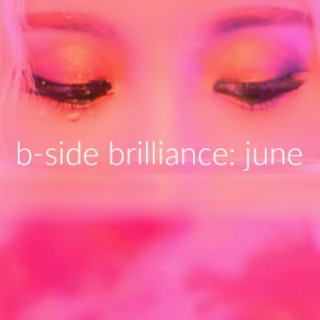 b-side brilliance: june