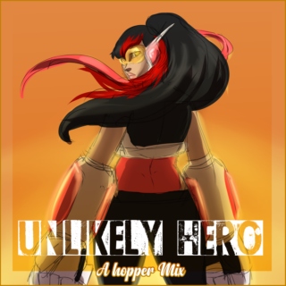 Unlikely Hero (A Hopper Mix)