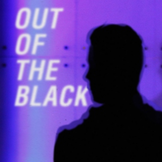 OUT OF THE BLACK - mania au