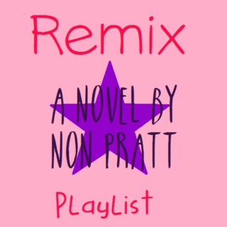 Remix (A Novel by Non Pratt)