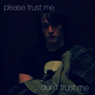 please trust me/don't trust me