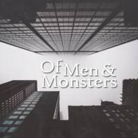 Of Men & Monsters