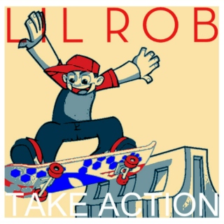 Lil Rob - Take Action