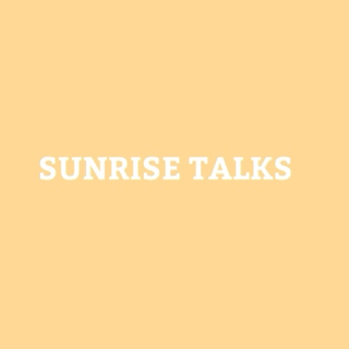 sunrise talks.