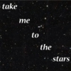 take me to the stars